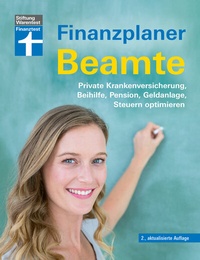 Abbildung von: Finanzplaner Beamte - Der Ratgeber von Ausbildung bis Ruhestand mit Praxistipps und Checklisten - Stiftung Warentest