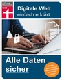 Cover: Alle Daten sicher - Das Handbuch für die Praxis, von Festplatte & Backups bis zur Cloud - Stiftung Warentest