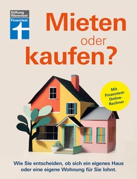 Abbildung von: Mieten oder kaufen? - Ratgeber und Entscheidungshilfe für den Immobilienkauf - Stiftung Warentest