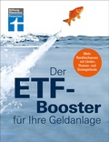 Cover: Der ETF-Booster f&uuml;r Ihre Geldanlage - Verm&ouml;gen aufbauen und Finanzplanung f&uuml;r Einsteiger und Profis - Stiftung Warentest