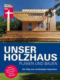 Enlarge image Cover: Unser Holzhaus planen und bauen - Ratgeber rund um den Hausbau mit Holz - Stiftung Warentest