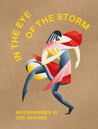 Abbildung von: The Eye of the Storm. Modernismen in der Ukraine - König, Walther