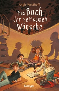 Abbildung von: Das Buch der seltsamen Wünsche 1 - Oetinger