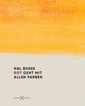 Cover: Hal Busse. Rot geht mit allen Farben - ciconia ciconia