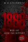 Cover: 1888 - Wer ist Jack the Ripper? - Mantikore-Verlag