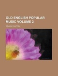 Cover: Old English Popular Music Volume 2 - Rarebooksclub.com
