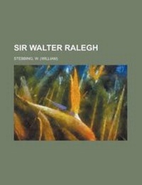 Abbildung von: Sir Walter Ralegh - Rarebooksclub.com