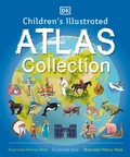 Cover: Children's Illustrated Atlas Collection - DK Children