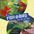 Cover: Is a Fish or a Bird the Pet for Me? - Pebble Books