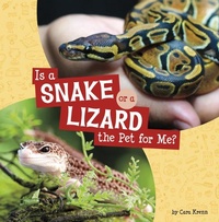 Enlarge image Cover: Is a Snake or a Lizard the Pet for Me? - Pebble Books