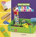 Cover: Make Your Own Desk Organizer - Pebble Books