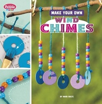 Enlarge image Cover: Make Your Own Wind Chimes - Pebble Books