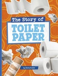 Cover: The Story of Toilet Paper - Pebble Books