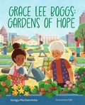 Cover: Grace Lee Boggs: Gardens of Hope - Albert Whitman & Company