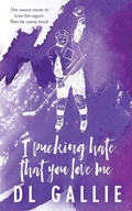 Cover: I Pucking Hate That You Love Me SE - DL Gallie