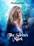 Cover: The Siren's Mark (The Nowhere Prequals and Duet, #1) - Heather White