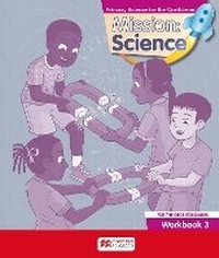 Enlarge image Cover: Mission Science: Primary Science for the Caribbean Revised edition 3 Workbook - Macmillan Education