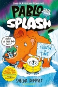 Cover: Pablo and Splash: Frozen in Time - Bloomsbury Childrens Books