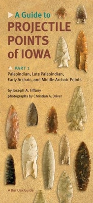 Enlarge image Cover: Guide to Projectile Points of Iowa, Part 1 - University Of Iowa Press