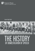 Cover: The History of Domestication of Speech - Vernon Press