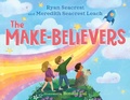 Cover: The Make-Believers - Simon & Schuster Books for Young Readers