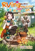 Cover: RVing My Way into Exile with My Beloved Cat: This Villainess Is Trippin' Volume 1 - J-Novel Heart