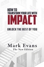 Cover: How To Transform Your Life With Impact - The Book Writers Resource Ltd