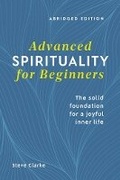 Cover: The Advanced Spirituality for Beginners Abridged Edition - Onemind Awareness