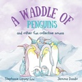 Cover: A Waddle of Penguins and Other Fun Collective Nouns - Little Lion Publishing UK