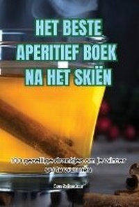 Abbildung von: Het Beste Aperitief Boek Na Het Skien - Luc Schouten