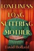 Cover: The Loneliness of the Long-Suffering Mother - Troubador Publishing