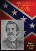 Cover: Diary of a Confederate Soldier James E. Hall - Braunfell Books