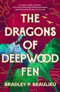 Cover: The Dragons of Deepwood Fen - Head of Zeus --  an AdAstra Book