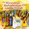 Cover: The Miraculous Multiplication of the Loaves and Fish - Don Bosco Publications