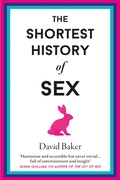 Cover: The Shortest History of Sex - Old Street Publishing