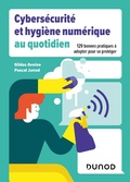 Cover: Cybers&eacute;curit&eacute; et hygi&egrave;ne num&eacute;rique au quotidien - Dunod