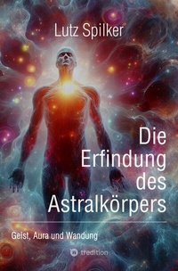 Abbildung von: Die Erfindung des Astralkörpers - tredition