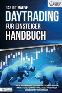 Abbildung von: Das ultimative DAYTRADING FÜR EINSTEIGER Handbuch: Wie Sie mit den Trading-Strategien der Supererfolgreichen in kürzester Zeit zum Profi-Trader an der Börse werden und absolut treffsicher traden - Bu¨romu¨sli