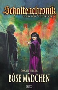 Cover: Schattenchronik - Gegen Tod und Teufel 20: B&ouml;se M&auml;dchen - Blitz Verlag