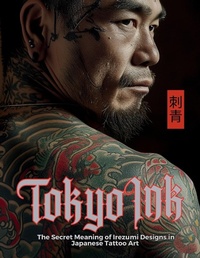 Abbildung von: Tokyo Ink The Secret Meaning of Irezumi Designs in Japanese Tattoo Art - Gargoyle Collective