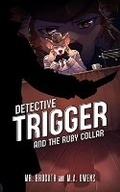 Cover: Detective Trigger and the Ruby Collar, Volume 1 - Monogatari Novels