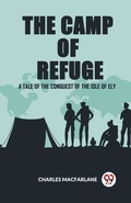 Cover: The Camp Of Refuge A Tale Of The Conquest Of The Isle Of Ely - Double 9 Books LLP