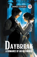 Cover: Daybreak A Romance Of An Old World - Double 9 Books LLP
