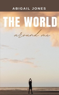 Enlarge image Cover: The World Around Me - Libresco Feeds Private Limited