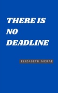 Cover: There is No Deadline - BookLeaf Publishing