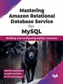 Cover: Mastering Amazon Relational Database Service for MySQL - De Gruyter