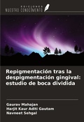 Cover: Repigmentaci&oacute;n tras la despigmentaci&oacute;n gingival: estudio de boca dividida - Ediciones Nuestro Conocimiento