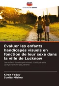 Cover: Evaluer les enfants handicapes visuels en fonction de leur sexe dans la ville de Lucknow - Editions Notre Savoir