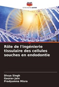Cover: Role de l'ingenierie tissulaire des cellules souches en endodontie - Editions Notre Savoir