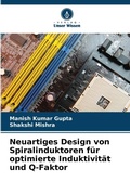 Cover: Neuartiges Design von Spiralinduktoren fuer optimierte Induktivitaet und Q-Faktor - Verlag Unser Wissen